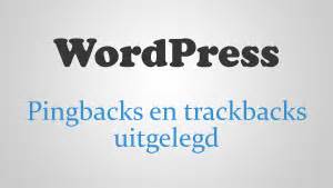 WordPress pingbacks en trackbacks uitgelegd .